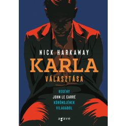 Karla választása - Nick Harkaway (kötött áras)