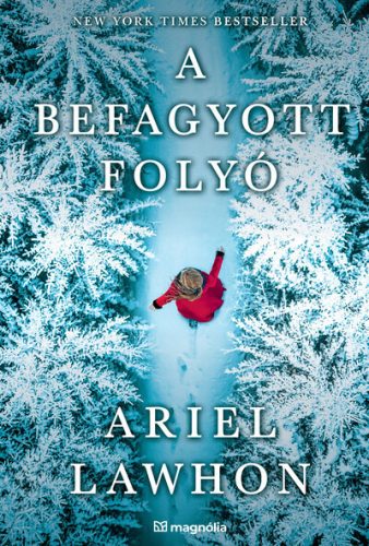 A befagyott folyó - Ariel Lawhon (kötött áras) 