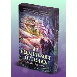   Az elvarázsolt üvegház - Bűbájok boltja (élfestett) - Sarah Beth Durst (kötött áras) 