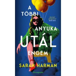 A többi anyuka utál engem - Sarah Harman (kötött áras) 