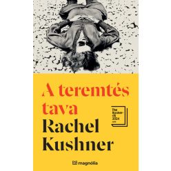 A teremtés tava - Rachel Kushner (kötött áras) 