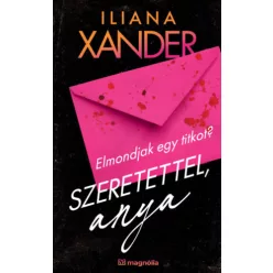 Szeretettel, Anya - Iliana Xander (kötött áras) 