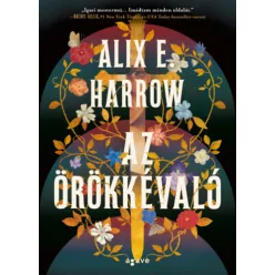   Az örökkévaló (élfestett) - Alix E. Harrow (kötött áras) 