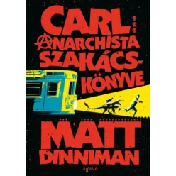   Carl anarchista szakácskönyve - Matt Dinniman (kötött áras) 