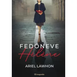 Fedőneve Hélene - Ariel Lawhon (kötött áras)