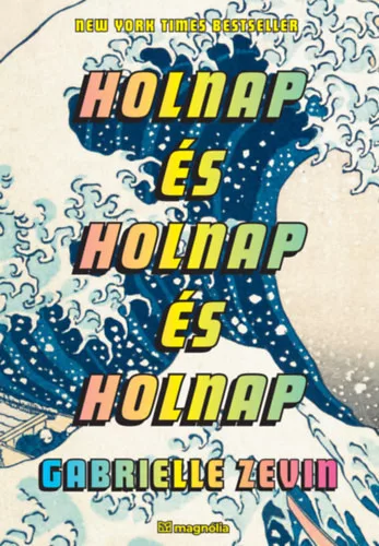 Holnap és holnap és holnap - Gabrielle Zevin (kötött áras)