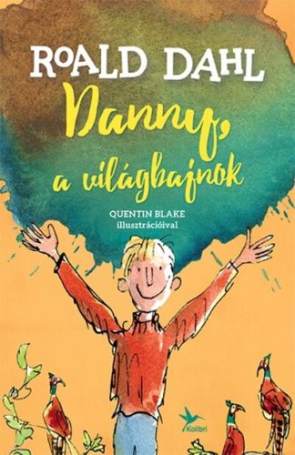Danny, a világbajnok - Roald Dahl (kötött áras) 