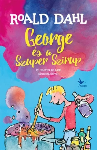 George és a Szuper Szirup - Roald Dahl (kötött áras) 