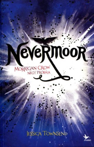 Jessica Townsend - Nevermoor 1. - Morrigan Crow négy próbája