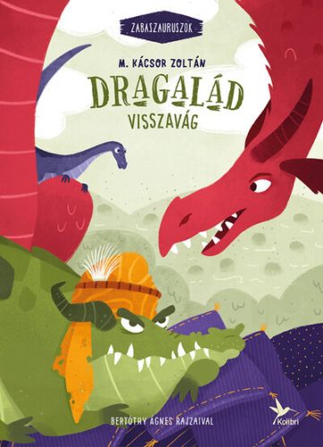 Dragalád visszavág - Zabaszauruszok 4. - M. Kácsor Zoltán (kötött áras)