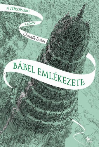 Christelle Dabos - Bábel emlékezete 