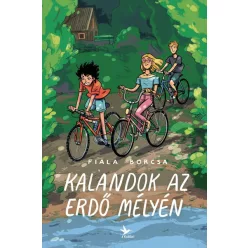 Fiala Borcsa - Kalandok az erdő mélyén