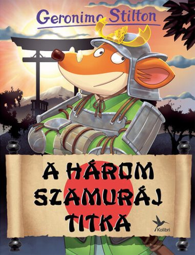 A Három Szamuráj titka - Mulatságos történetek Geronimo Stilton