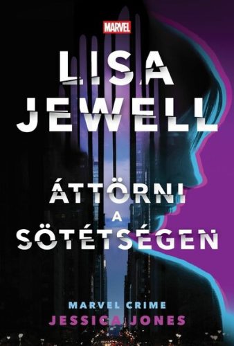 Áttörni a sötétségen - Jessica Jones - Marvel Crime - Lisa Jewell (kötött áras) 