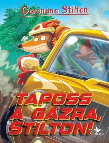 Taposs a gázra, Stilton! - Mulatságos történetek - Geronimo Stilton (kötött áras) 