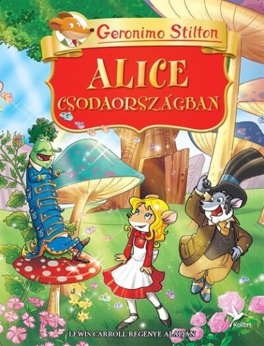 Alice Csodaországban - Geronimo Stilton (kötött áras) 