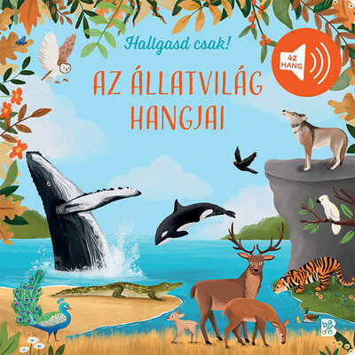 Hallgasd csak! - Az állatvilág hangjai - Lapozó