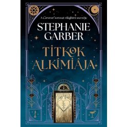 Titkok alkímiája - Stephanie Garber (kötött áras) 