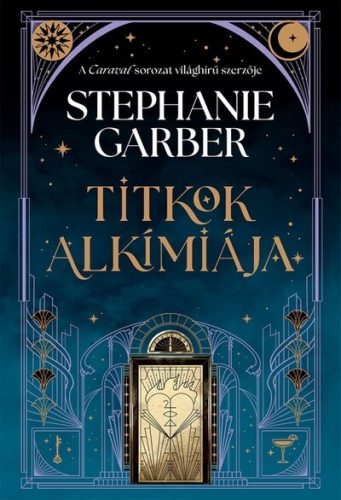Titkok alkímiája - Stephanie Garber (kötött áras) 
