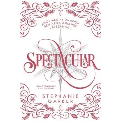   Spectacular - Ünnepi kisregény a CARAVAL világából - Díszkiadás - Stephanie Garber
