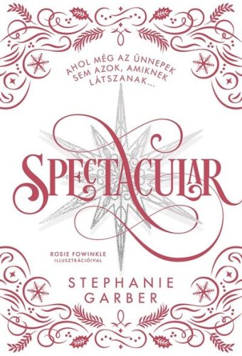 Spectacular - Ünnepi kisregény a CARAVAL világából - Díszkiadás - Stephanie Garber