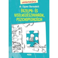   Dr. Eigner Bernadett - Játékterápia 2. - Érzelmi- és viselkedészavarok, játékos korai intervenció