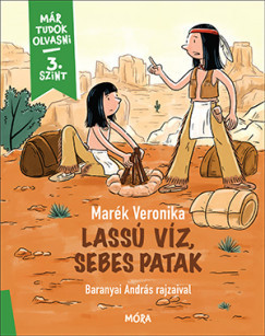 Marék Veronika - Lassú víz, sebes patak - Már tudok olvasni - 3. szint