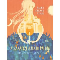   Zalka Csenge Virág - A százegy ajtajú palota - Újraálmodott népmesék
