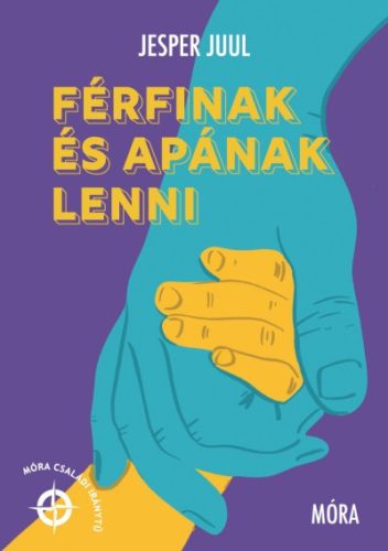 Jesper Juul - Férfinak és apának lenni