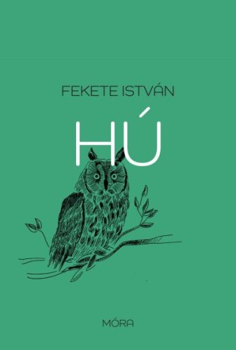 Fekete István - Hú - Egy bagoly regénye