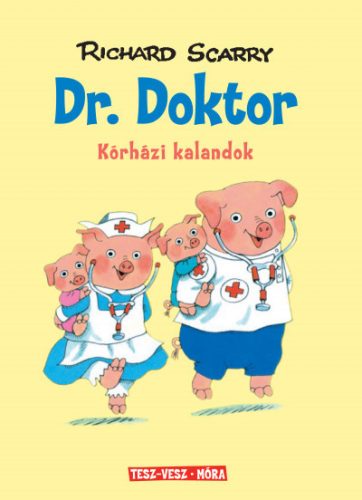 Dr. Doktor - Kórházi kalandok - Richard Scarry