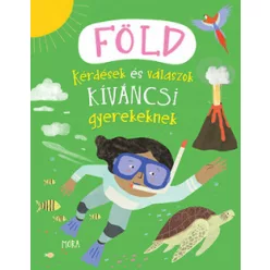   Föld - Kérdések és válaszok kíváncsi gyerekeknek- Camilla De La Bédoyére - Philip Steele