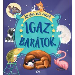 Igaz barátok - Állatos esti mesék (kötött áras) 