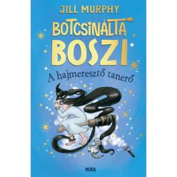   Botcsinálta boszi - A hajmeresztő tanerő - Jill Murphy (kötött áras) 