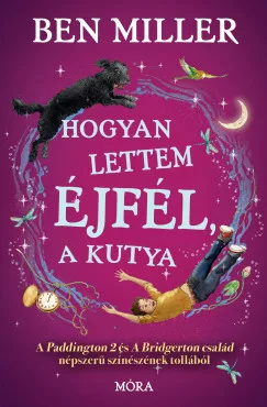 Hogyan lettem Éjfél, a kutya - Ben Miller (már nem kötött áras)