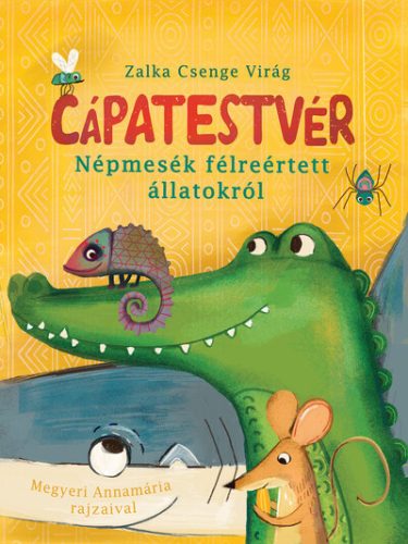 Cápatestvér - Népmesék félreértett állatokról - Zalka Csenge Virág (kötött áras)