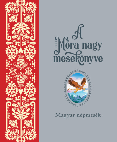 A Móra nagy mesekönyve 1. (kötött áras) 