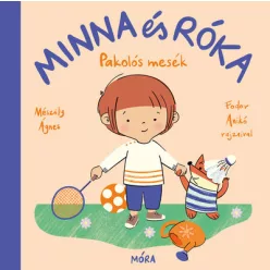 Minna és Róka - Pakolós mesék - Mészöly Ágnas