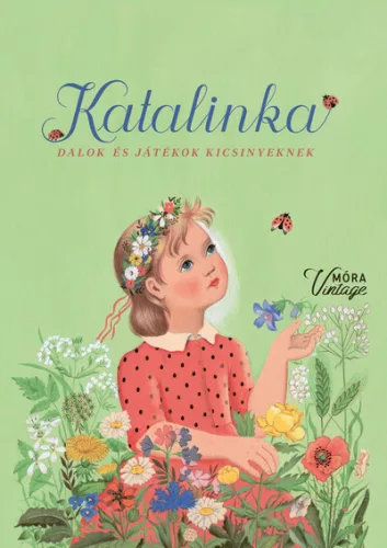 Katalinka - Dalok és játékok gyerekeknek - Forrai Katalin