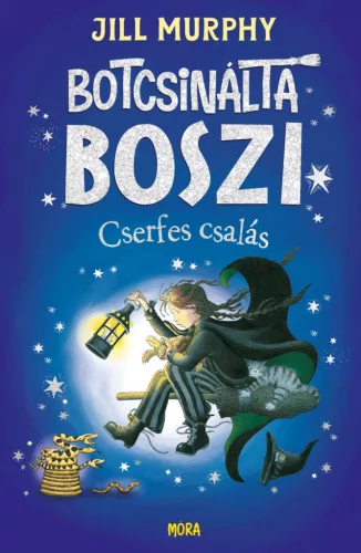 Botcsinálta boszi - Cserfes csalás -Jill Murphy (kötött áras) 