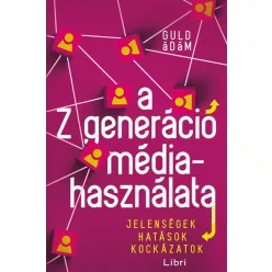 Guld Ádám - A Z generáció médiahasználata