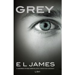   E. L. James - Grey - A szürke ötven árnyalata Christian szerint