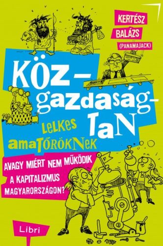 Közgazdaságtan lelkes amatőröknek - Kertész Balázs