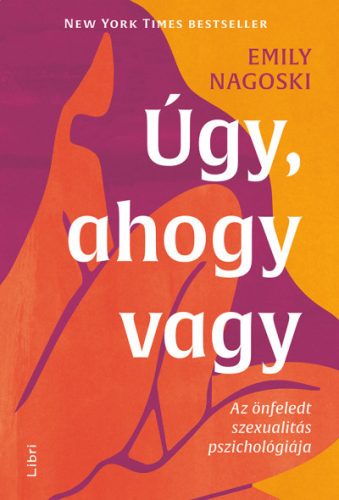 Emily Nagoski - Úgy, ahogy vagy