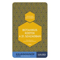 Fráter Erzsébet - Botanikus kertek a 21. században