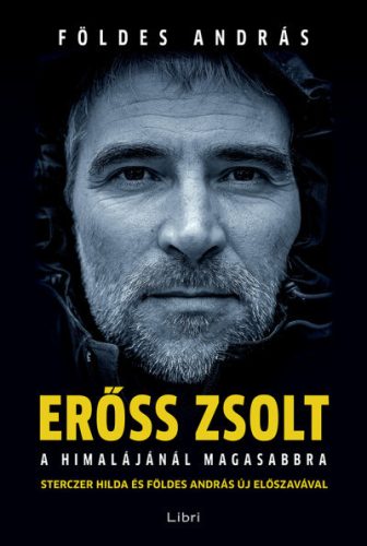 Földes András - Erőss Zsolt - A Himalájánál magasabbra