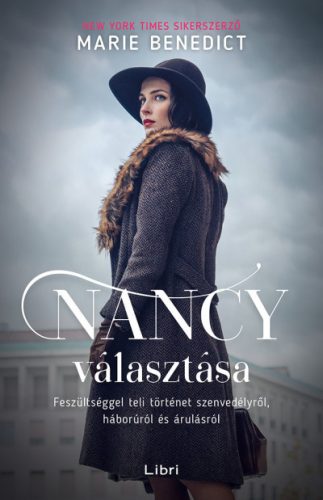 Nancy választása - Feszültséggel teli történet szenvedélyről, háborúról és árulásról- Marie Benedict