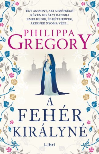 A fehér királyné - Philippa Gregory 