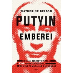 Catherine Belton - Putyin emberei/puha