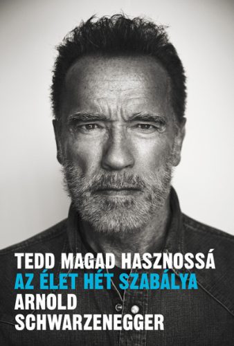 Arnold Schwarzenegger - Tedd magad hasznossá